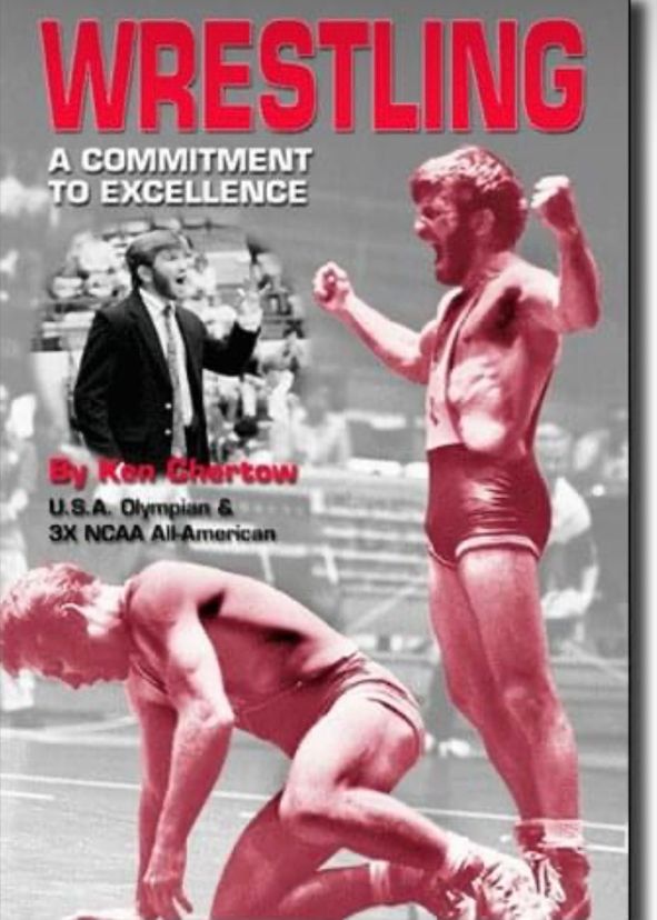 Cover of the book Wrestling: A Commitment to Excellence by Ken Chertow, founder of the wrestling camp